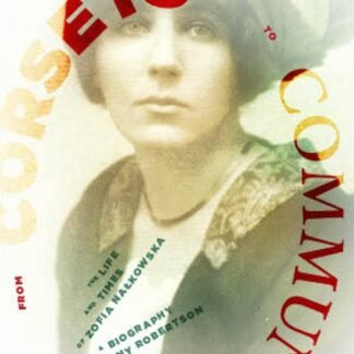 From Corsets to Communism: The Life and Times of Zofia Nalkowska (Paperback)