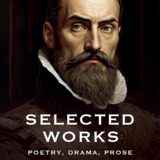 Selected Works: Poetry, Drama, Prose (Hardcover)