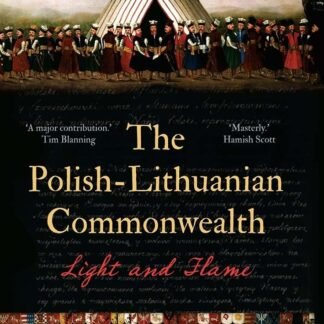 The Polish-Lithuanian Commonwealth, 1733-1795: Light and Flame (Hardcover)