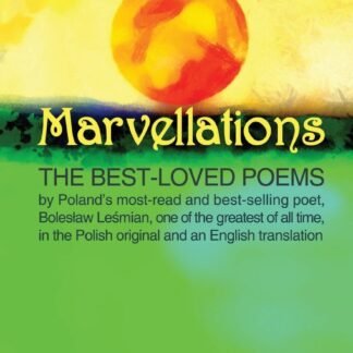 Marvellations: The Best-loved Poems: By the most-read and best-selling Polish poet Boleslaw Lesmian, one of the greatest of all time (Paperback)
