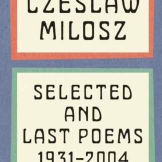 Selected and Last Poems: 1931-2004 (Paperback)
