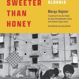 Mud Sweeter Than Honey: Voices of Communist Albania (Hardcover)