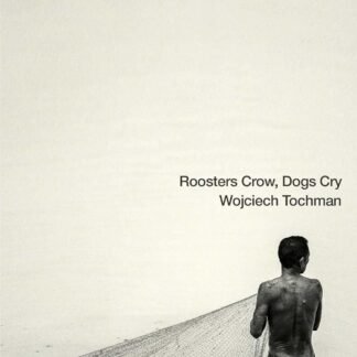 Roosters Crow, Dogs Cry (Paperback)