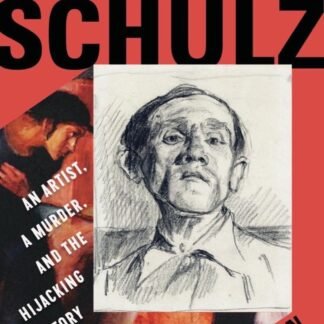 Bruno Schulz: An Artist, a Murder, and the Hijacking of History (Hardcover)